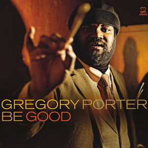 Gregory Porter - Be Good